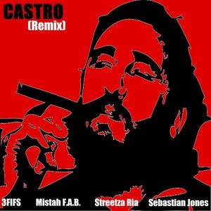 Castro (Remix) [feat. Mistah F.A.B., Streetza Ria & Sebastian Jones]