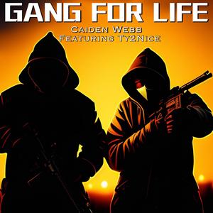 Gang For Life (feat. Ty2Nice) (Explicit)