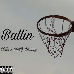 Ballin (feat. YNG Drizzy) [Explicit]