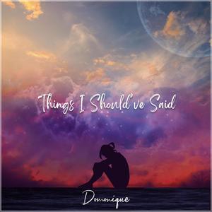 Things I Should've Said