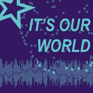 IT'S OUR WORLD