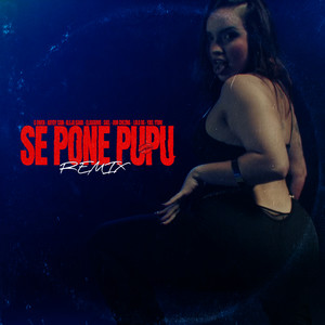 Se Pone Pupu Remix (Explicit)