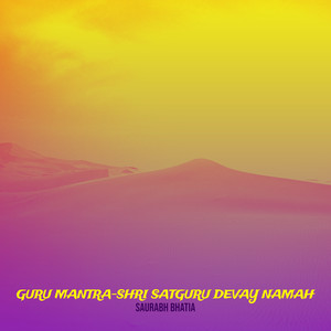 Guru Mantra-Shri Satguru Devay Namah