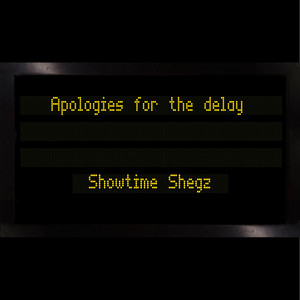 Apologies For The Delay