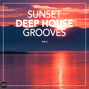 Sunset Deep House Grooves, Vol. 3