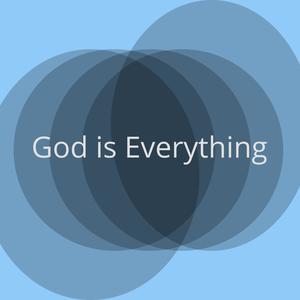 God is Everything