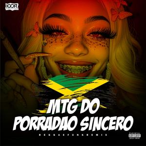 MTG DO PORRADÃO SINCERO (Reggae Remix|Explicit)