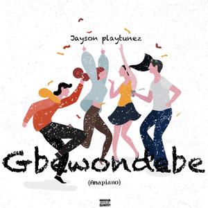 Gbewondebe (Amapiano) [Explicit]