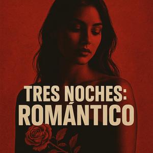 Tres Noches: Romántico