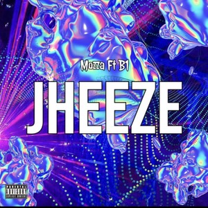 Jheeze (feat. Mozza) [Explicit]