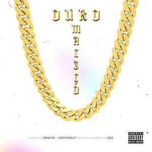 Ouro Maciço (feat. Heavyweight & Diaz Beatz) [Explicit]