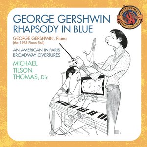 Gershwin: Rhapsody in Blue (1925 Piano Roll) ; An American in Paris; Broadway Overtures (Expanded Edition)