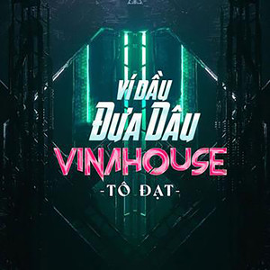 Vì Dầu Đưa Dâu (Beat Vinahouse)