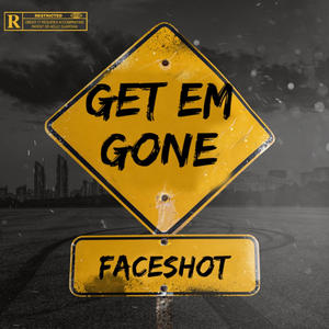 GET EM GONE (feat. Faceshotpab & Fsxjay) [Explicit]