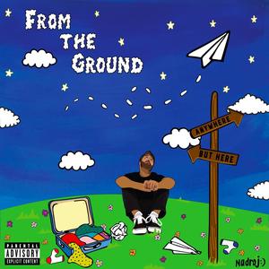 From The Ground (Explicit)