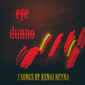 eye dunno (Explicit)