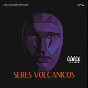 Seres Volcanicos (Explicit)