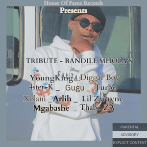 Tribute - Bandile Mhlola's (Explicit)