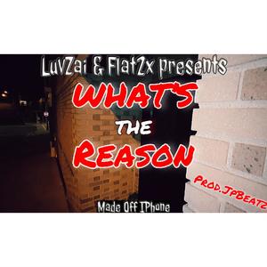 WHAT'S THE REASON (feat. Flat2x) [Explicit]