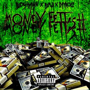 Money Fettish (feat. RSMJ & Payroll) (Explicit)