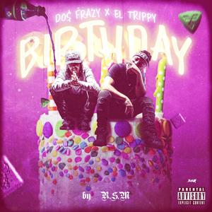 Birthday (feat. Do$ Frazy) [Explicit]