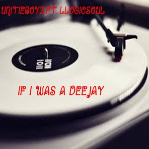 If I Was A Deejay (Original Mix)