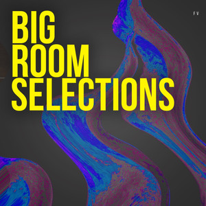 Big Room Selections