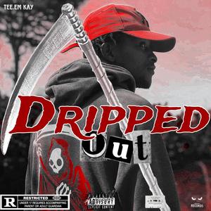 Dripped Out (Explicit)