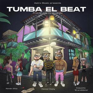 Tumba el beat (feat. Ksquette el problema & Renán Díaz) [Explicit]