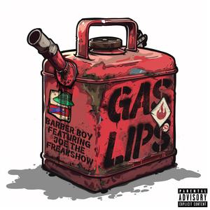 Gas Lips (feat. Joe The Freakshow) (Explicit)