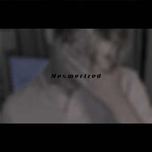 Mesmerized (Explicit)