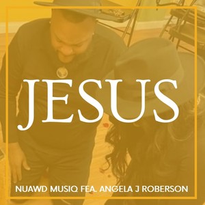 Jesus (feat. Angela J Roberson)