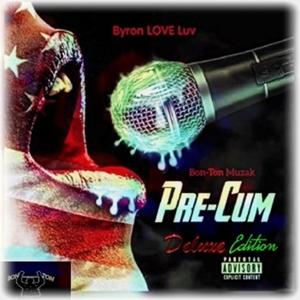 Pre-Cum (Deluxe Edition) [Explicit]