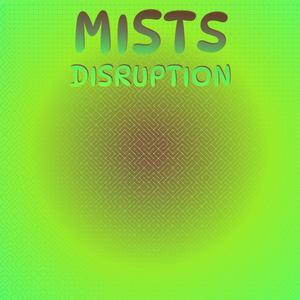 Mists Disruption