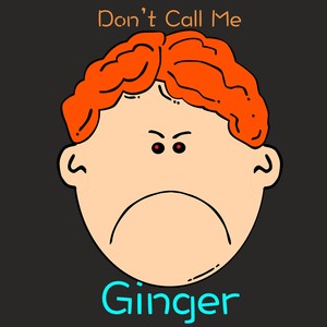 Don't Call Me Ginger (Explicit)