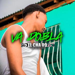 VA DOBLA (feat. EL CHA 09)