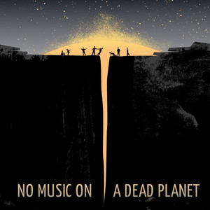 No Music on a Dead Planet (Explicit)