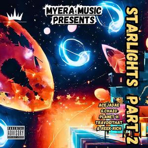Starlights Pt. 2 (feat. Ace jahdae, Reek Rich, Travdidthat, GChazo & PLANET H) [Explicit]