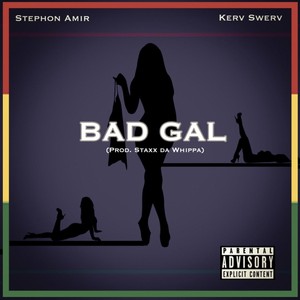 Bad Gal (feat. Kerv Swerv) [Explicit]