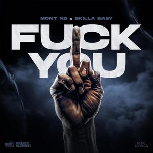 **** You (feat. Skilla Baby) [Explicit]