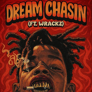 Dream Chasin (feat. Wrackz) (Explicit)