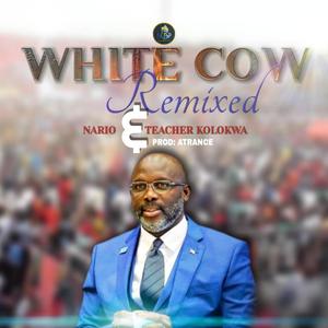 White Cow (feat. Teacher Kolokwa)