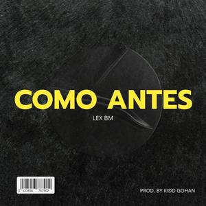 Como Antes (feat. Lex Bm) [Explicit]