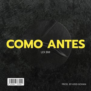 Como Antes (feat. Lex Bm) (Explicit)