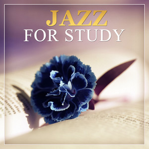 Jazz for Study – Smooth Background to Study, Improve Concentration, Quiet Sounds of Instrumental Pia