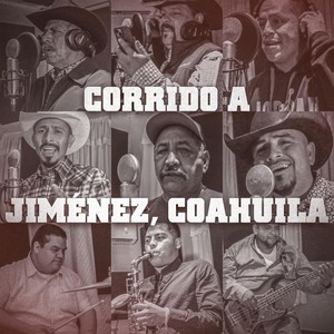 Corrido a Jimenez Coahuila (feat. La Unión Norteña de San Carlos, Originales de San Carlos, Los Inconfundibles del Norte & Conjunto Alegría de Jiménez Coah.)