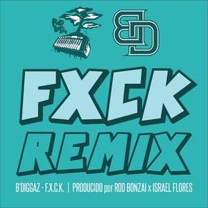 F.X.C.K. (Remix) [feat. DJ Israel Flores]