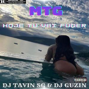 Mtg Hoje Tu Vai Fuder (feat. Dj Guzin) [Explicit]