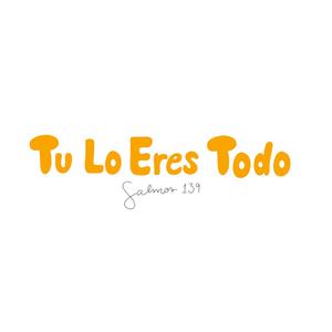 Tu Lo Eres Todo