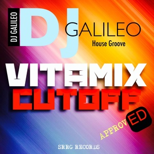 Vitamix Cutoff (House Groove, Approved)